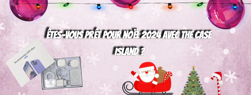 Êtes-vous prêt pour Noël 2024 avec The Case Island ?